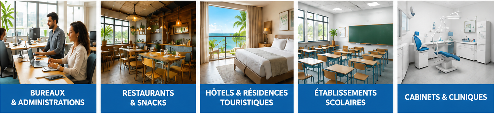Bureaux & administrations, Restaurants & snacks, Hôtels & résidences touristiques, Établissements scolaires, Cabinets & cliniques
